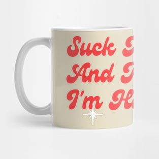 Suck My Dick And Tell Me I`m Handsome Classic Mug